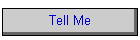 Tell Me